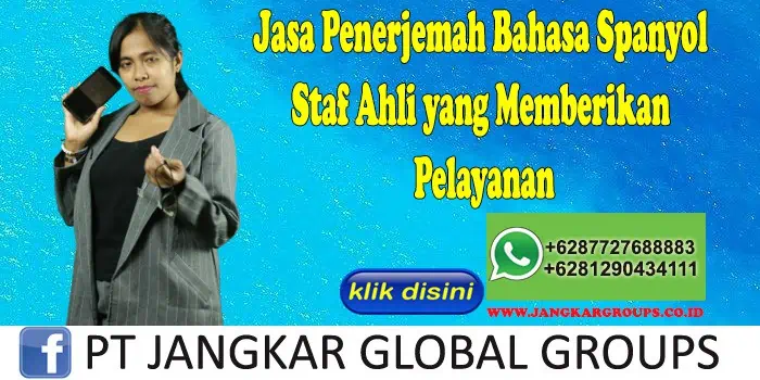 Jasa Penerjemah Bahasa Spanyol Staf Ahli yang Memberikan Pelayanan