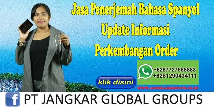 Jasa Penerjemah Bahasa Spanyol Update Informasi Perkembangan Order