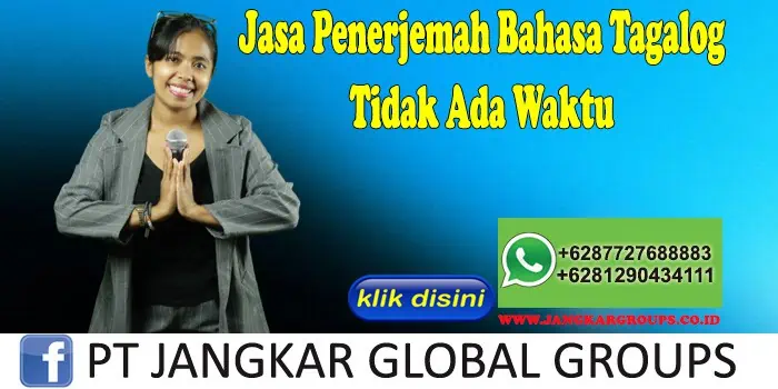 Jasa Penerjemah Bahasa Tagalog Tidak Ada Waktu