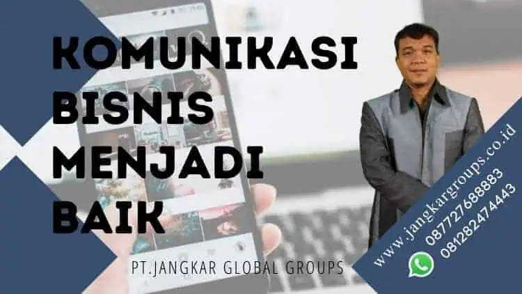 Komunikasi Bisnis Menjadi Baik