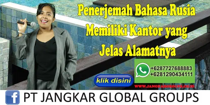 Penerjemah Bahasa Rusia Memiliki Kantor yang Jelas Alamatnya