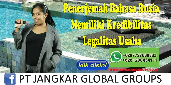 Penerjemah Bahasa Rusia Memiliki Kredibilitas Legalitas Usaha