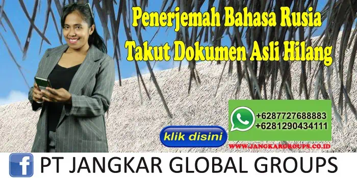 Penerjemah Bahasa Rusia Takut Dokumen Asli Hilang