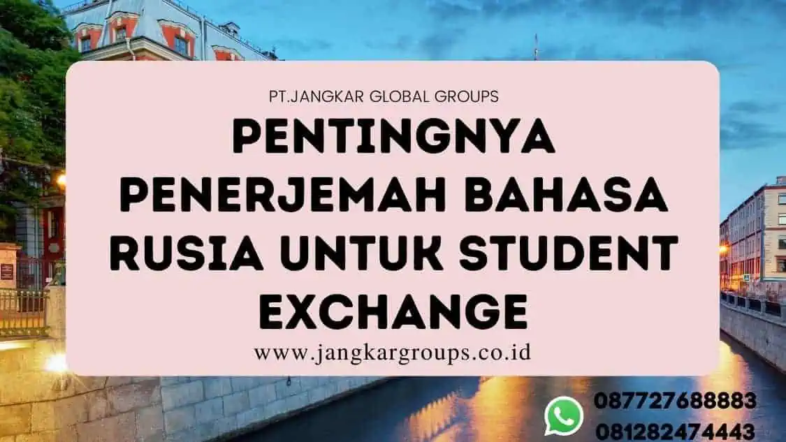 Pentingnya Penerjemah Bahasa Rusia Untuk Student Exchange