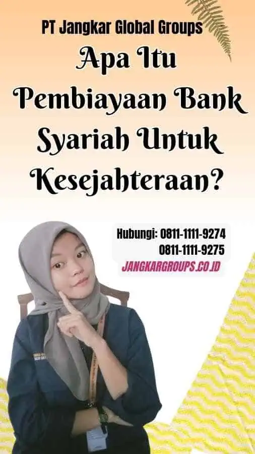 Apa Itu Pembiayaan Bank Syariah Untuk Kesejahteraan