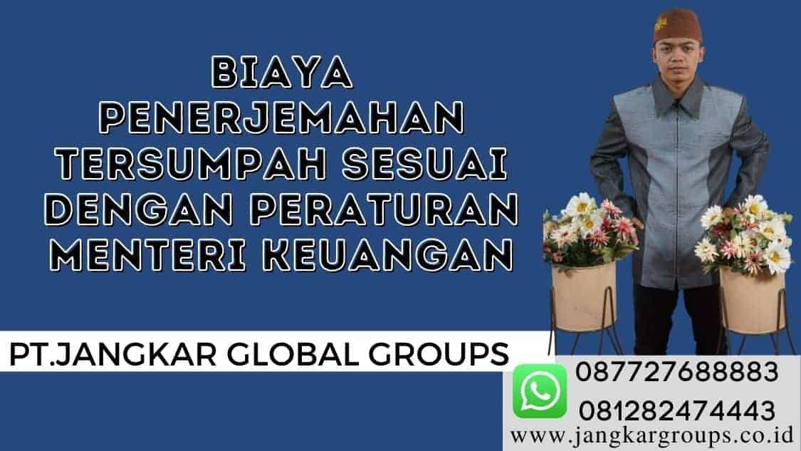 Biaya Penerjemahan Tersumpah Sesuai Dengan Peraturan Menteri Keuangan