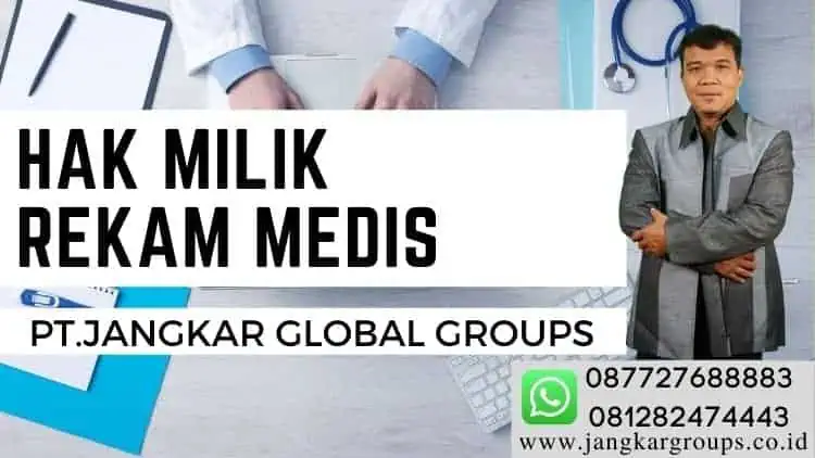 HaK Milik Rekam Medis,Rekam Medis merupakan hak siapa