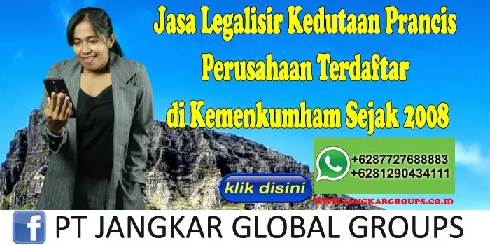 Jasa Legalisir Kedutaan Prancis Perusahaan Terdaftar di Kemenkumham Sejak 2008