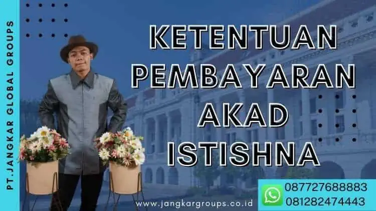 Ketentuan Pembayaran Akad Istishna, Akad Istihna dalam Ekonomi Syariah