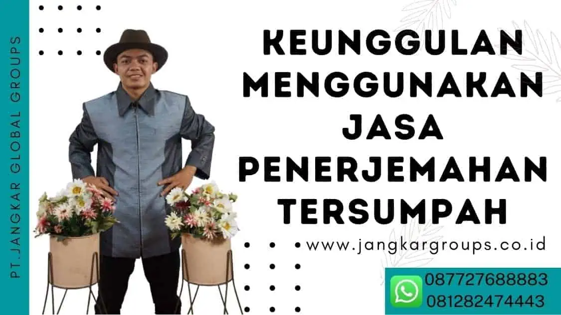 Keunggulan Menggunakan Jasa Penerjemahan Tersumpah