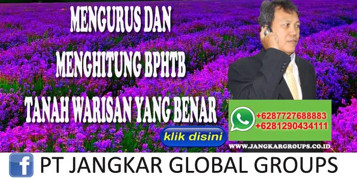 MENGURUS DAN MENGHITUNG BPHTB TANAH WARISAN YANG BENAR