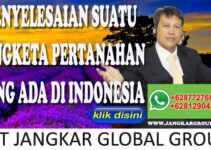 PENYELESAIAN SUATU SENGKETA PERTANAHAN YANG ADA DI INDONESIA