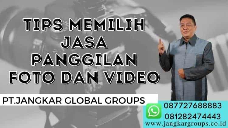 Tips Memilih Jasa Panggilan Foto dan Video