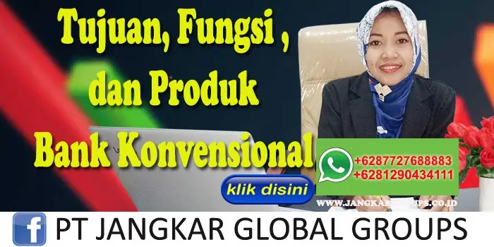 Tujuan Fungsi dan Produk Bank Konvensional