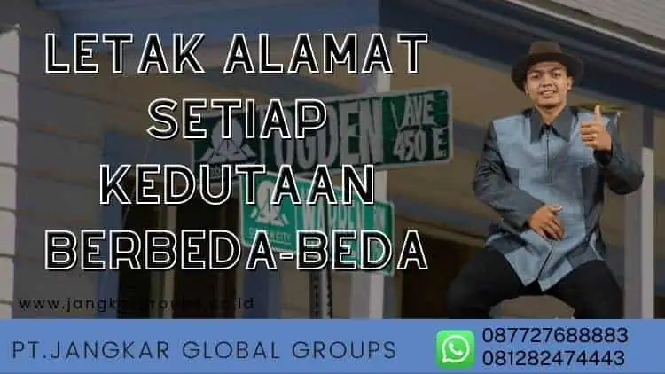 letak alamat setiap Kedutaan berbeda-beda