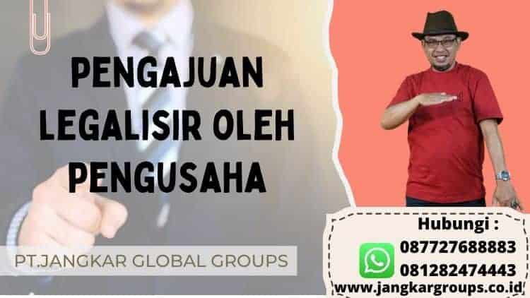 pengajuan legalisir oleh pengusaha