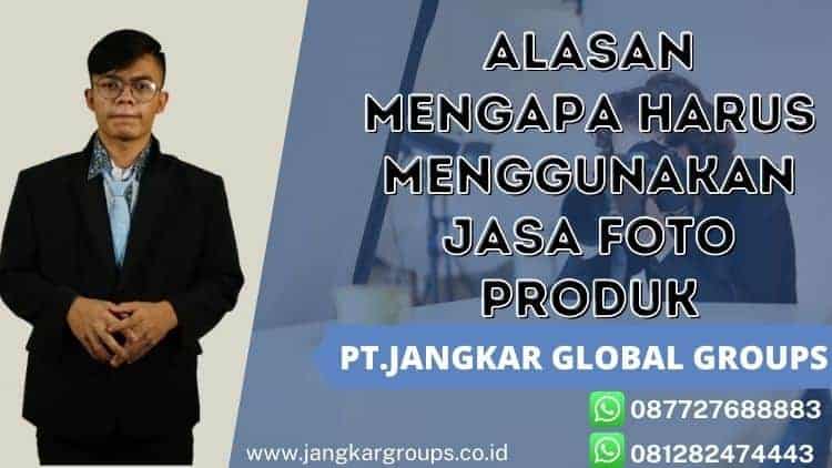 Alasan Mengapa Harus Menggunakan Jasa Foto Produk