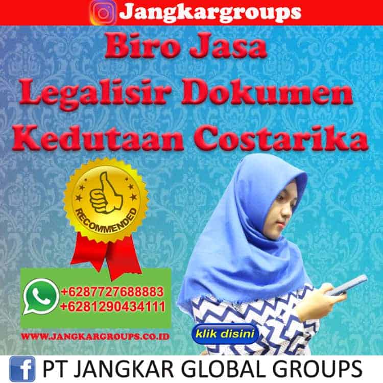 Biro Jasa Legalisir Dokumen Kedutaan Costarika