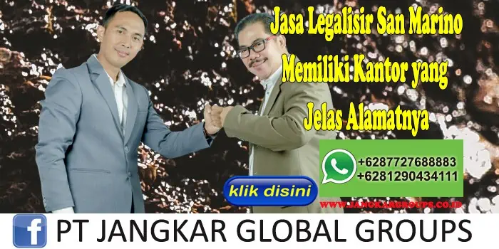 Jasa Legalisir San Marino Memiliki Kantor yang Jelas Alamatnya