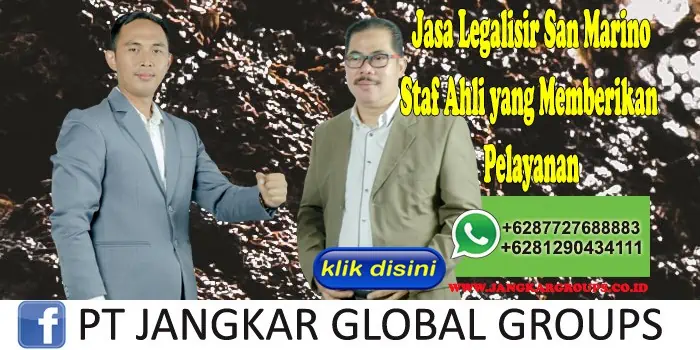 Jasa Legalisir San Marino Staf Ahli yang Memberikan Pelayanan