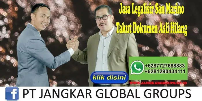 Jasa Legalisir San Marino Takut Dokumen Asli Hilang