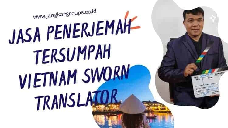 Jasa Penerjemah Tersumpah Vietnam Sworn Translator