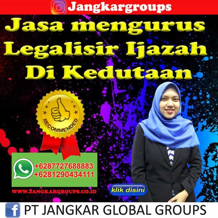 Jasa mengurus Legalisir Ijazah Di Kedutaan