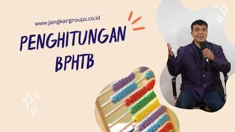 PERHITUNGAN BPHTB, PENGERTIAN, DASAR HUKUM, SERTA SYARAT MENGURUS BPHTB