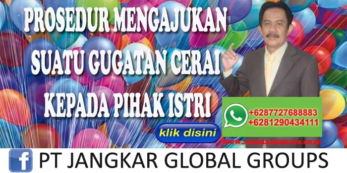 PROSEDUR MENGAJUKAN SUATU GUGATAN CERAI KEPADA PIHAK ISTRI