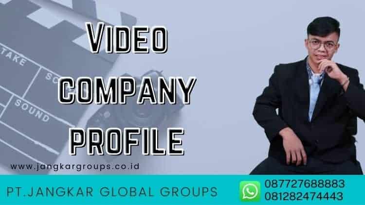 Video company profile,Jasa Pembuatan Video Dokumentasi 