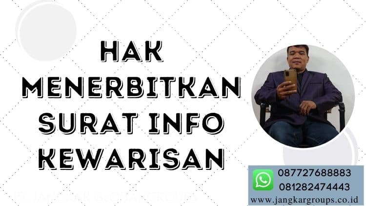 hak menerbitkan surat info kewarisan, SURAT KUASA AHLI WARIS