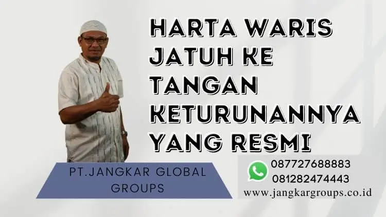 harta waris jatuh ke tangan keturunannya yang resmi