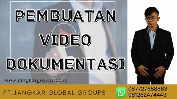 pembuatan video dokumentasi,Jasa Pembuatan Video Dokumentasi 