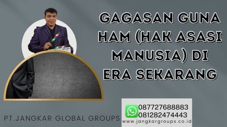 GAGASAN GUNA HAM (HAK ASASI MANUSIA) DI ERA SEKARANG