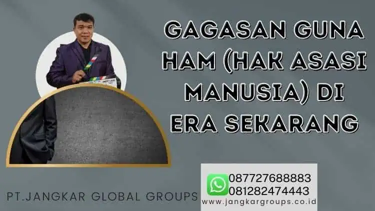 GAGASAN GUNA HAM (HAK ASASI MANUSIA) DI ERA SEKARANG