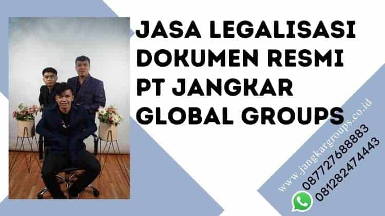 JASA LEGALISIR DOKUMEN RESMI PT JANGKAR GLOBAL GROUPS