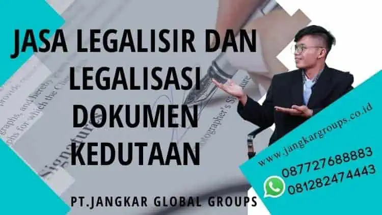 Jasa Legalisir dan Legalisasi Dokumen Kedutaan