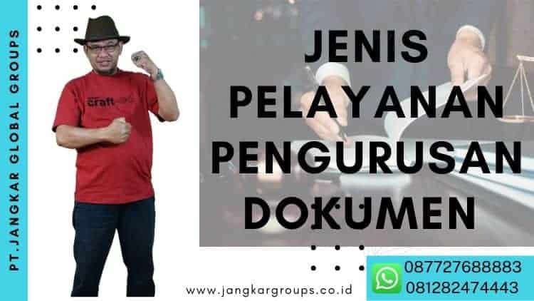 Jenis pelayanan pengurusan dokumen seperti