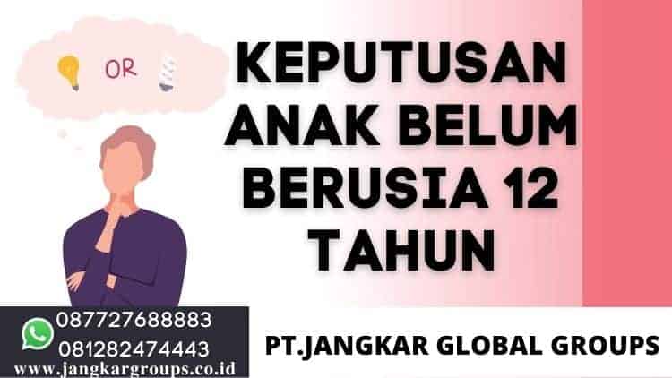 Keputusan anak belum berusia 12 tahun