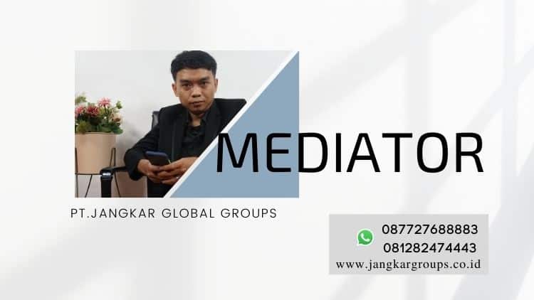 MEDIATOR, PENGERTIAN MEDIASI SECARA LENGKAP