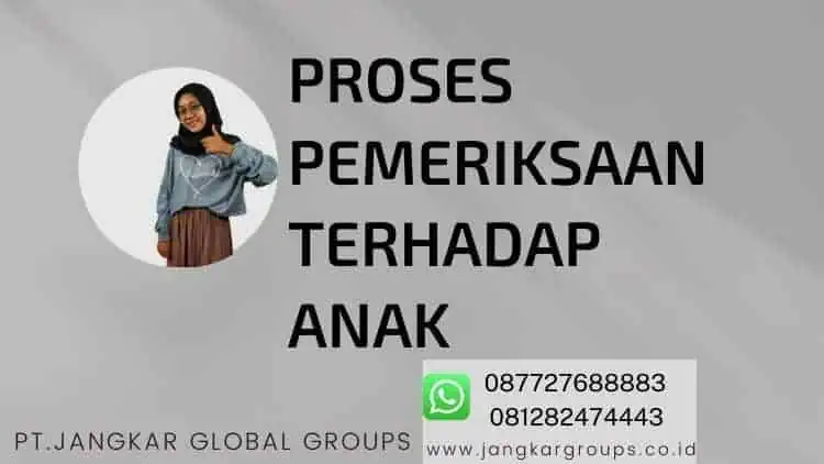 Proses Pemeriksaan Terhadap Anak