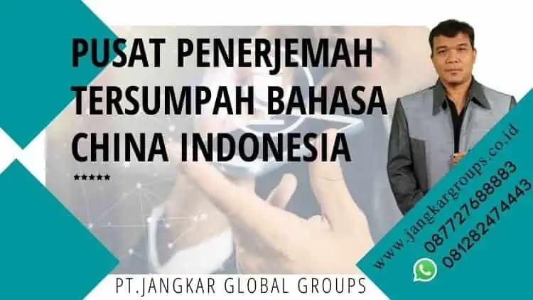 Pusat Penerjemah Tersumpah Bahasa China Indonesia