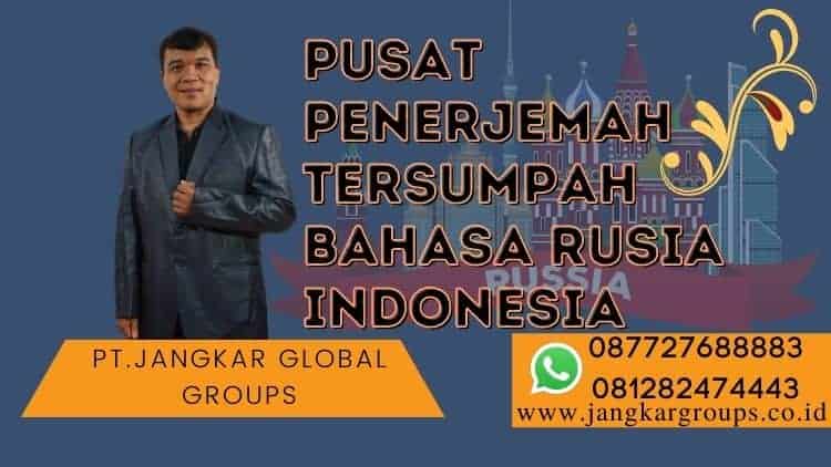 Pusat Penerjemah Tersumpah Bahasa Rusia Indonesia