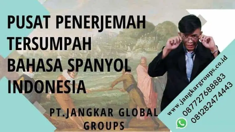 Pusat Penerjemah Tersumpah Bahasa Spanyol Indonesia, Pusat Penerjemah Tersumpah Bahasa Spanyol Indonesia