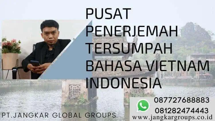 Pusat Penerjemah Tersumpah Bahasa Vietnam Indonesia