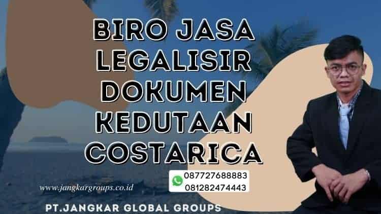 biro jasa legalisir kedutaan costarica