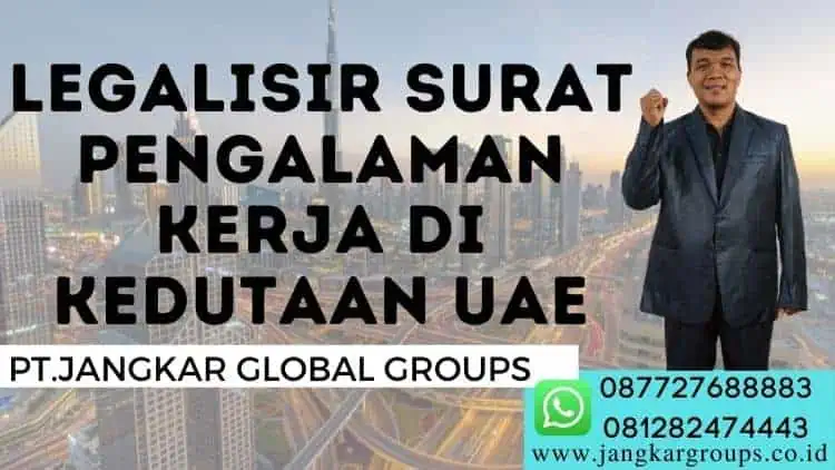 LEGALISIR SURAT PENGALAMAN KERJA DI KEDUTAAN UAE