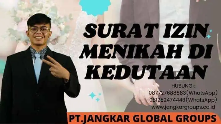 SURAT IZIN MENIKAH DI KEDUTAAN, surat izin menikah di kedutaan