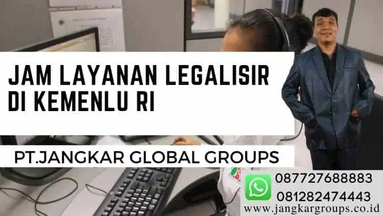 Jam Layanan Legalisir Di Kemenlu RI