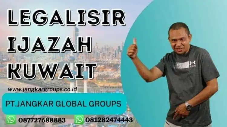 LEGALISIR IJAZAH KUWAIT